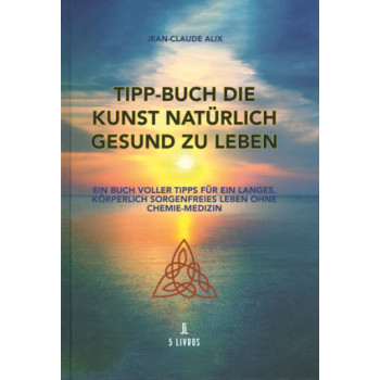 TIPP- Buch Die Kunst natürlich gesund zu leben